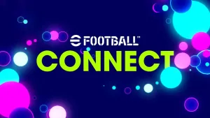 eFootball 6.0.0 Revealed in New CONNECT Video Ahead of August 13 Release