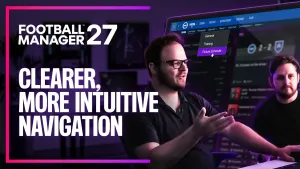 Football Manager 27 Reveals Major UI and Navigation Overhaul