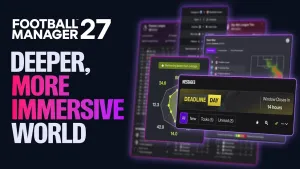 Football Manager 27 Deep Dive Brings Back Cup Draws and Transfer Deadline Day