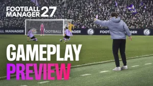 Football Manager 27 Gameplay Preview Details Tactical Tweaks, Tactical Effectiveness, and Matchday U