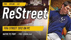 ReStreet Brings FIFA Street (2012) to PC