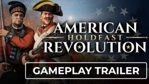Fight for freedom or stay loyal to the crown in Holdfast: American Revolution